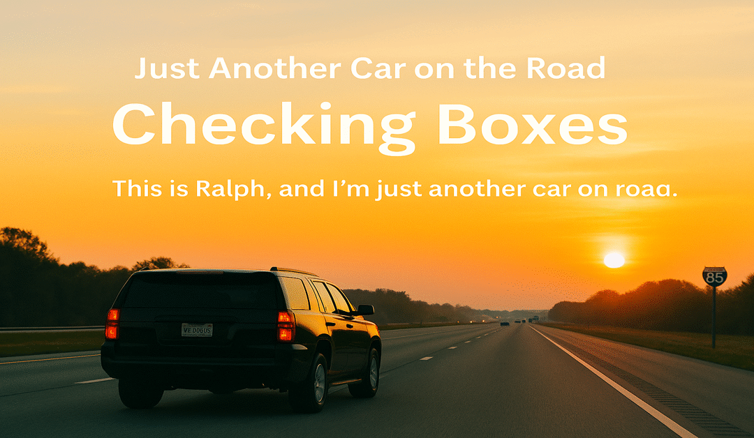 Just Another Car on the Road: Checking Boxes