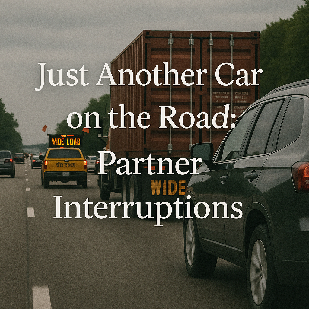 Just Another Car on the Road: Partner Interruptions.